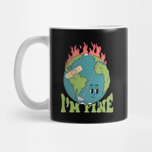 Earth Day I’m Fine Save The Planet Love your mother earth Mug